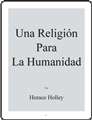 Horace Holley - Una Religión para la Humanidad
